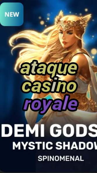 ataque casino royale-trdjkmsxjksdss.com